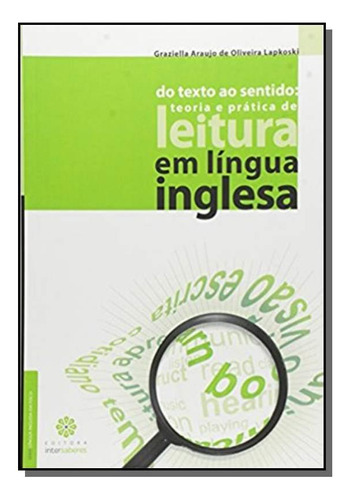 Do Texto Ao Sentido Teoria E Pratica De Leitura Em, De Graziella Araujo De Oliveira L. Editora Intersaberes, Capa Mole Em Português, 2021