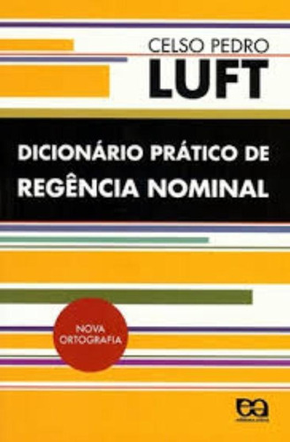 Dicionário prático de regência nominal, de Luft, Celso Pedro. Editora Somos Sistema de Ensino, capa mole em português, 2013