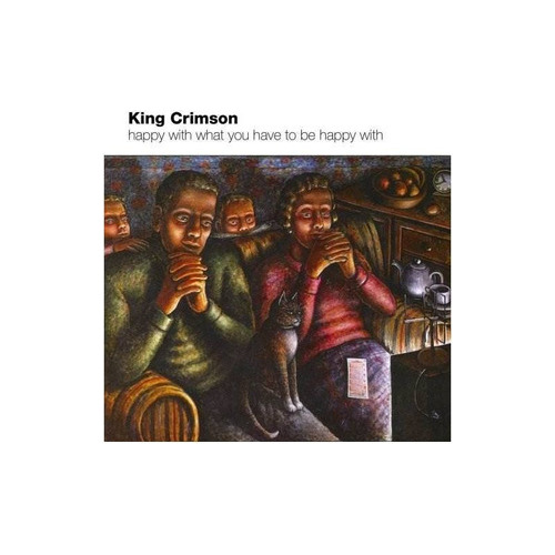 King Crimson Happy With What You Have To Be Usa Import Cd