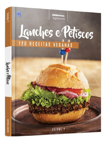 Livro Culinária 120 Receitas Veganas Lanches E Petiscos Vol2