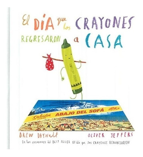 El Dia Que Los Crayones Regresaron Casa Daywalt Jeffers