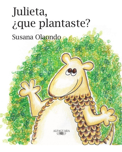 Julieta, ¿que Plantaste? - Susana Olaondo