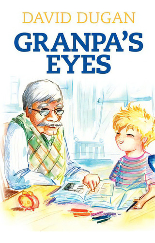 Granpa's Eyes: A Biblical Approach To Practical Living Through Critical Thinking, De Dugan, David. Editorial Createspace, Tapa Blanda En Inglés