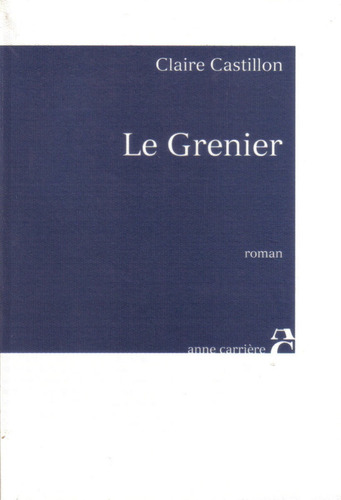 Le Grenier, De Claire Castillon