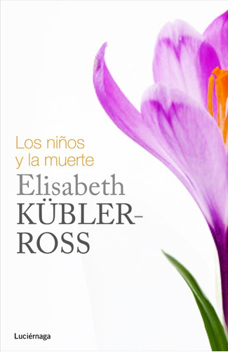 Libro Los Niños Y La Muerte Por Elisabeth Kubler Ross