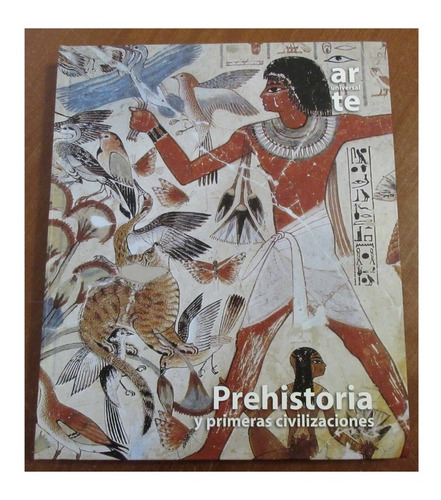 Libro Arte Universal - Prehistoria Y Primeras Civilizaciones