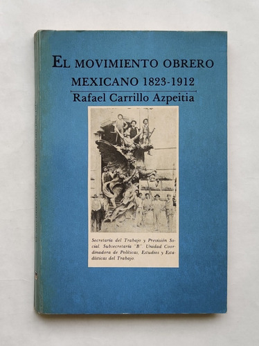 El Movimiento Obrero Mexicano 1823-1912