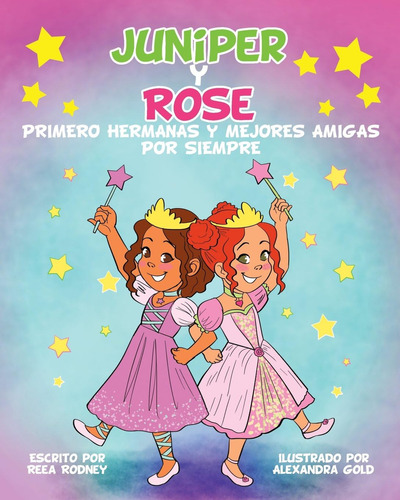 Libro: Juniper Y Rose: Primero Hermanas Y Mejores Amigas Por