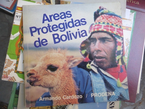 Areas Protegidas De Bolivia - Armando Cardozo - Prodena 1988