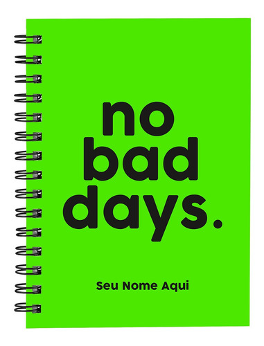 Caderno Personalizado No Bad Days Verde Neon 14x20 Cm