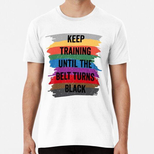 Remera El Divertido Diseño De Karate Sigue Entrenando Hasta 