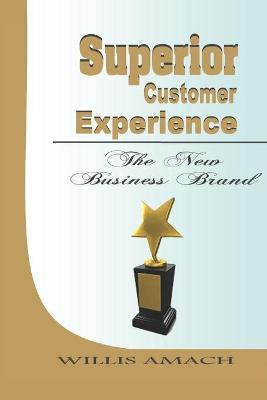 Libro Superior Customer Experience : The New Business Bra...