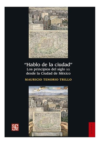 Libro: Hablo De La Ciudad. | Mauricio Tenorio Trillo