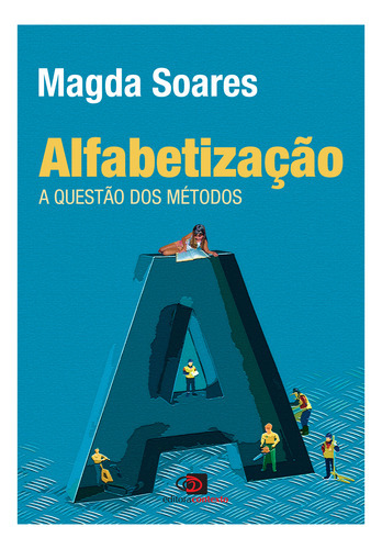 Alfabetização - A Questão Dos Métodos, De Magda Soares. Editora Contexto Em Português