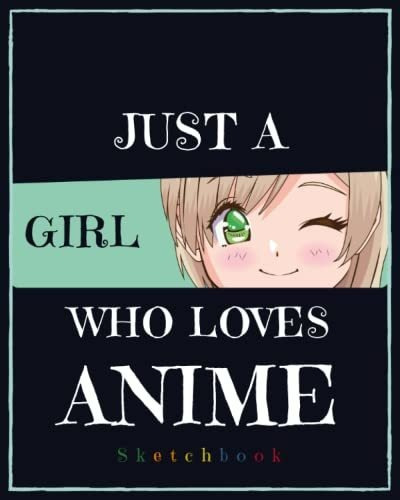 Book : Just A Girl Who Loves Anime Blank Comic Manga Sketch