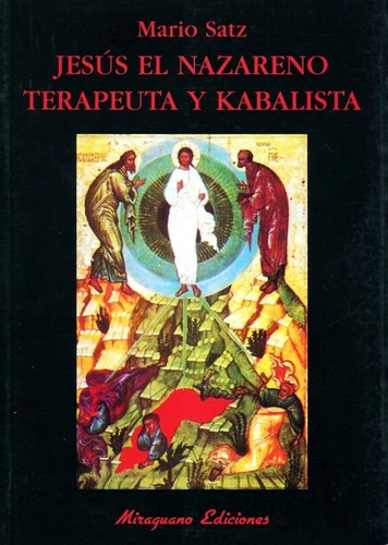 Jesus El Nazareno Terapeuta Y Kabalista - Mario Satz