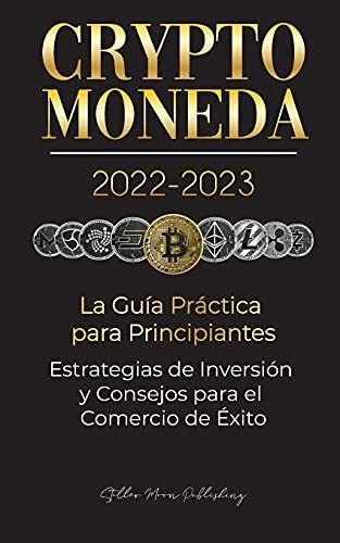 Libro : Criptomoneda 2022-2023 - La Guia Practica Para...