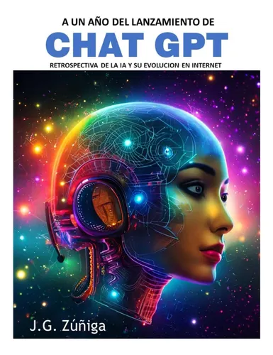 Libro: A Un Año Del Lanzamiento De Chat Gpt, Retrospectiva Y