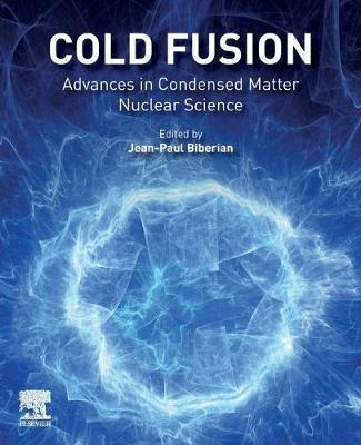 Cold Fusion : Advances In Condensed Matter Nuclear Scienc...