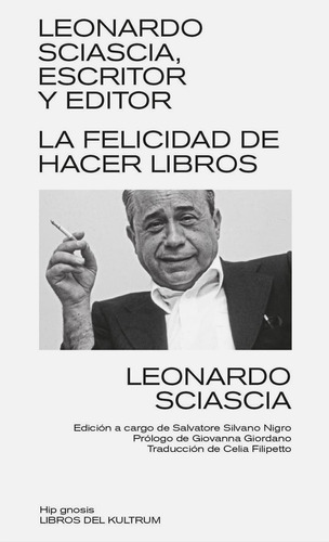 Leonardo Sciascia, Escritor Y Editor, De Sciascia, Leonardo. Editorial Libros Del Kultrum, Tapa Blanda En Español