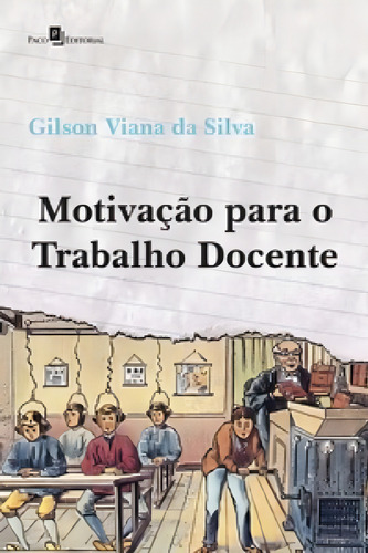 Motivação para o trabalho docente, de Silva da. Editora PACO EDITORIAL, capa mole em português
