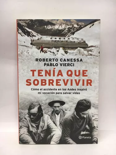 Tenía Que Sobrevivir - Roberto Canessa Y Pablo Vierci