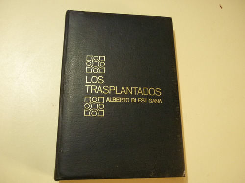 Libro Los Trasplantados - Alberto Blest Gana. 1974. Usado