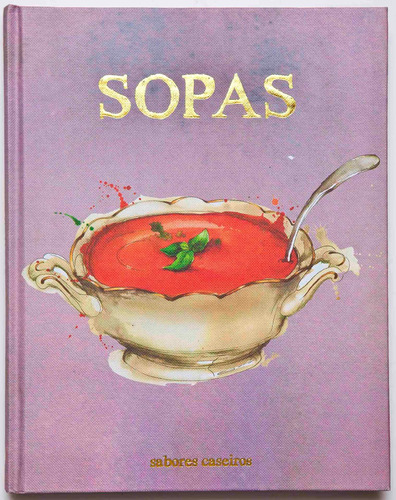 Bíblia do cozinheiro - Sopas, de Vários autores. Editora Paisagem Distribuidora de Livros Ltda., capa dura em português, 2012