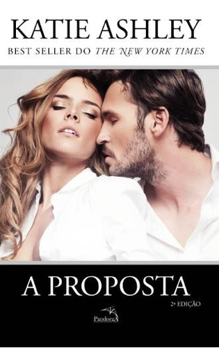 A proposta, de Ashley, Katie. Pandorga Editora e Produtora LTDA, capa mole em português, 2015