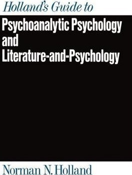 Holland's Guide To Psychoanalytic Psychology And Literatu...