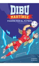Comprar Dibu Martinez Pasion Por El Futbol - Martinez Emiliano \u002F Bo