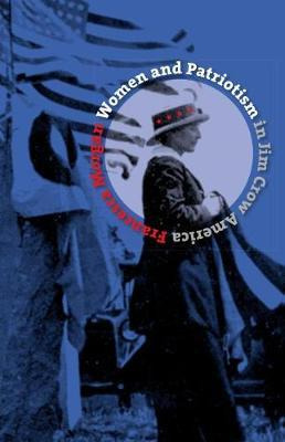 Libro Women And Patriotism In Jim Crow America - Francesc...