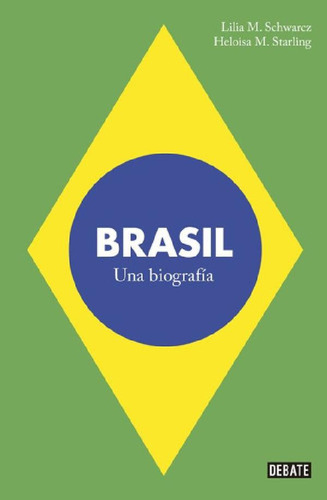 Libro - Brasil: Una Biografia - Moritz Schwarcz, Murgel Sta