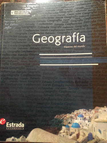 Geografía, Espacios Del Mundo. Confluencias. Ed Estrada 