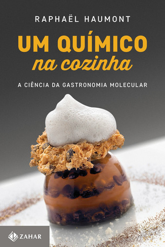 Um químico na cozinha: A ciência da gastronomia molecular, de Haumont, Raphaël. Editora Schwarcz SA, capa mole em português, 2016