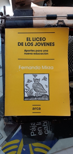 Aportes Para Una Nueva Educación / Fernando Mirza Dedicado