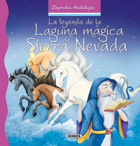 La Leyenda De La Laguna Mãâ¡gica De Sierra Nevada, De Marín, Lorena. Editorial Susaeta, Tapa Dura En Español