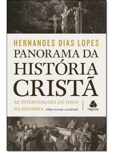 Panorama Da História Cristã - Livro Hernandes Dias Lopes