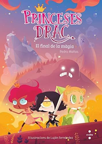 Princeses Drac 10: El Final De La Màgia (princesas Dragón)