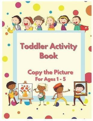 Libro Toddler Activity Book - Copy The Picture Activity B...