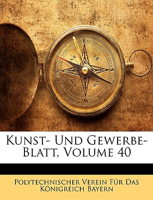 Libro Kunst- Und Gewerbe-blatt. - Bayern, Polytechnischer...