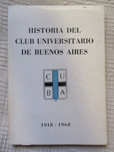 J. Newton - Historia Del Club Universitario De Buenos Aires