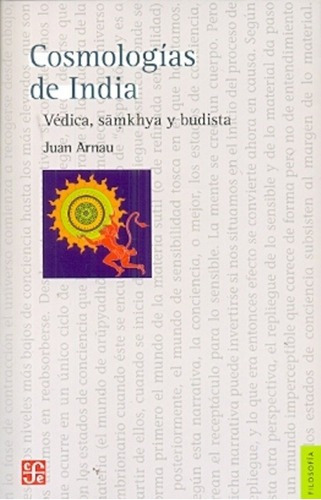 Cosmologías De India. - Arnau, Juan, De Arnau, Juan. Editorial Fondo De Cultura Económica En Español