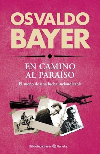 Libro En Camino Al Paraiso De Osvaldo Bayer