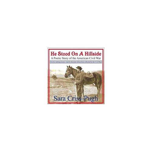 Criss-pugh Sara He Stood On A Hillside-a Poetic Story Of The