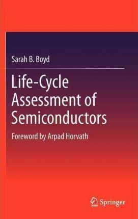 Life-cycle Assessment Of Semiconductors - Sarah B. Boyd