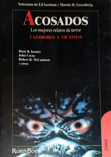 Acosados Los Mejores Relatos De Terror Cazadores Y Víctimas 