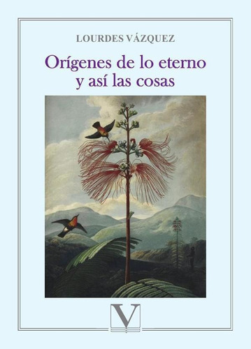 Orígenes De Lo Eterno Y Así Las Cosas - Lourdes Vázquez