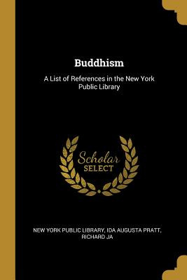 Libro Buddhism: A List Of References In The New York Publ...