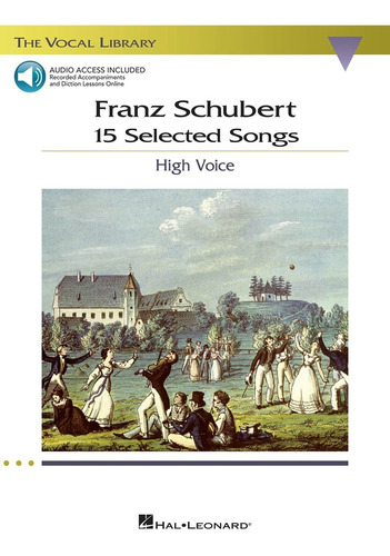Franz Schubert: 15 Selected Songs, High Voice, The Vocal Lib